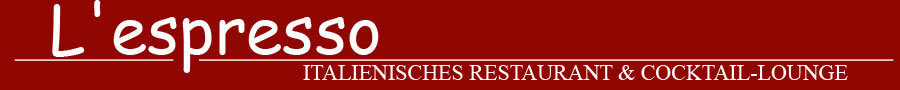 L'espresso Eschweiler - Italienisches Restaurant & Cocktail-Lounge